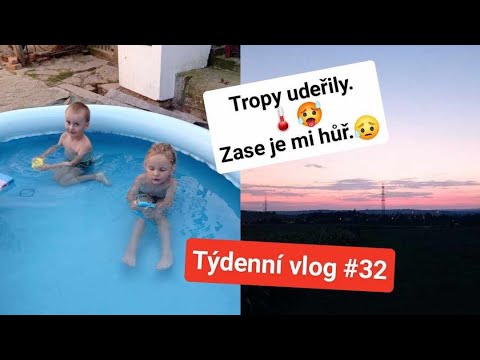 Týdenní vlog #32 Tropy udeřily. 🥵🌡️ Zase je mi hůř. 😥