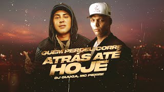 Download DJ Guuga e MC Pierre – Quem perdeu corre atrás ate hoje