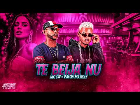 PALOK NO BEAT E SW CHEFINHO - TE BEIJAR NU