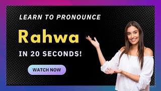 How to pronounce Rahwa