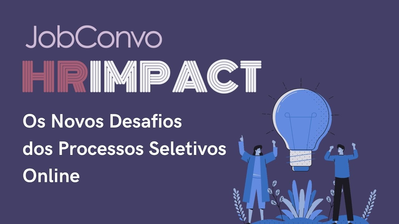 Webinar Os Novos Desafios do Processo Seletivo Online com Alessandra Falsarella -HR Impact