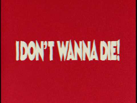 I DON'T WANNA DIE! (Anaglyph 3D Audio Visual)