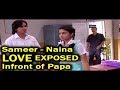 Sameer Aur Naina Ke LOVE STORY Hue Revealed Naina Ke Pita Ke Samne Yeh Un Dinon Ki Baat Hai