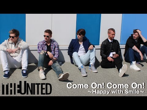 THE UNITED - Come On! Come On! -Happy with Smile- 【Road Movie】