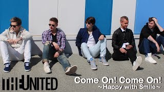 THE UNITED - Come On! Come On! -Happy with Smile- 【Road Movie】