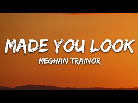 Meghan Trainor - Made You Look (Lyrics)