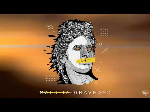 Maldita Gravedad $#!T