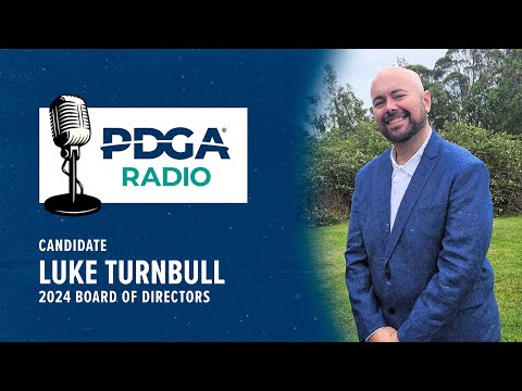 Luke Turnbull - 2024 PDGA Board of Directors Candidate