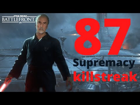 87 killstreak | Count Dooku | Supremacy Gameplay | Star Wars Battlefront 2