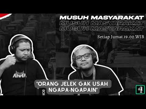 Musuh Masyarakat - Eps.27: Orang Jelek Gak Usah Ngapa Ngapain