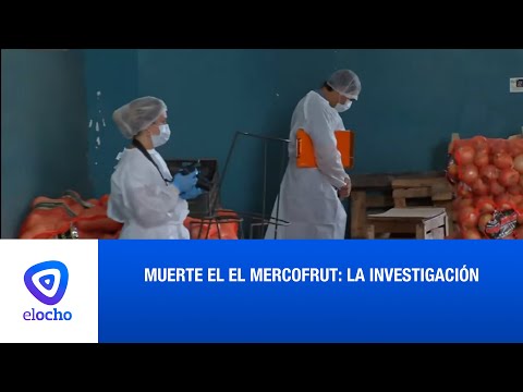 MUERTE EL EL MERCOFRUT: LA INVESTIGACIÓN