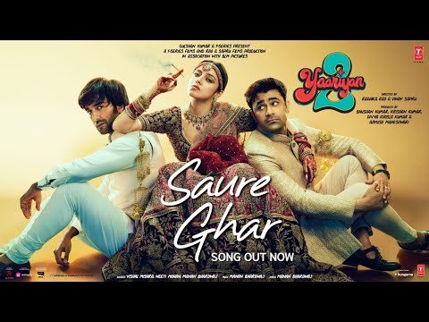 Saure Ghar Lyrics (Yaariyan 2) - Vishal Mishra, Neeti Mohan & Manan
