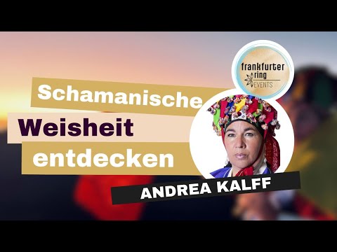 Die schamanische Weisheit entdecken mit Andrea Kalff, Live-Stream Event
