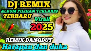 Download lagu DJ REMIX DANGDUT LAWAS NONSTOP VIRAL 2025‼️HARAPAN DAN DUKA -KOLEKSI ALBUM PILIHAN TERBAIK FULL BASS mp3