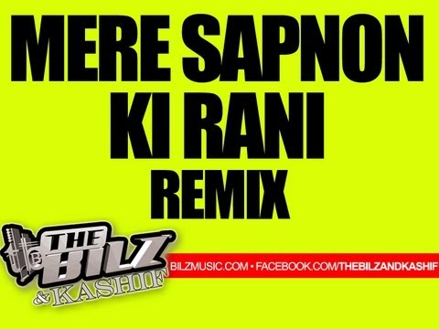 The Bilz & Kashif - Mere Sapnon Ki Rani (Bollywood Remix)