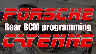 Porsche Cayenne rear BCM programming
