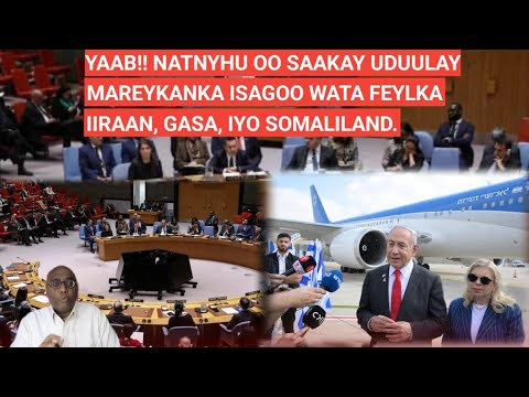 SUBAX: YAAB!! NATNYHU OO SAAKAY UDUULAY MAREYKANKA ISAGOO WATA FEYLKA IIRAAN, GASA, IYO SOMALILAND.