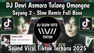 Download lagu DJ DEWI ASMORO TULUNG OMONGNO - SAYANG 2 SLOW REMIX FULL BASS VIRAL TIKTOK YANG KALIAN CARI mp3