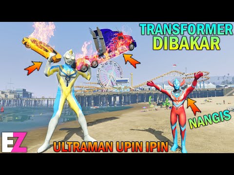 ULTRAMAN UPIN IPIN KALAHKAN MOBIL TRANSFORMER, ANAK ULTRAMAN NANGIS - GTA 5 BOCIL SULTAN
