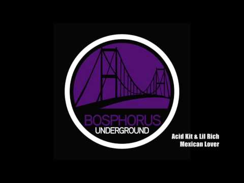 Acid Kit & Lil Rich - Mexican Lover