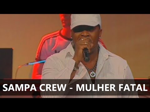 SAMPA CREW - MULHER FATAL (DVD 21 ANOS DE BALADA)