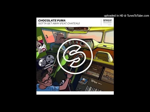 Chocolate Puma ft. Chateau - Gotta Get Away (Extended Mix)