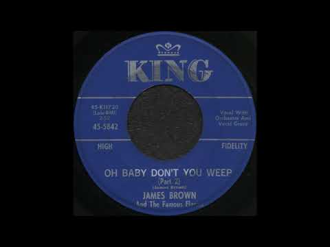 OH BABY DON’T YOU WEEP (Part 2) / JAMES BROWN And The Famous Flames [KING 45-5842]