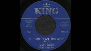 OH BABY DON’T YOU WEEP (Part 2) / JAMES BROWN And The Famous Flames [KING 45-5842]