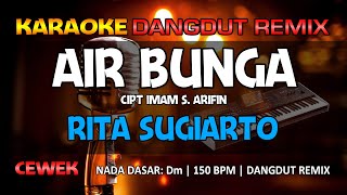 Download lagu AIR BUNGA - Rita Sugiarto || RoNz Karaoke Dangdut Remix mp3