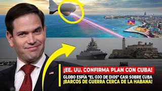 ÚLTIMA HORA 🚨 USA confirma LIBERACIÓN CUBA//GLOBO Espía y BARCOS MILITARES CERCA de CUBA// INVASIÓN?