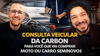 CONSULTA VEICULAR DA CARBON PARA VOCÊ QUE VAI COMPRAR MOTO OU CARRO SEMINOVOS