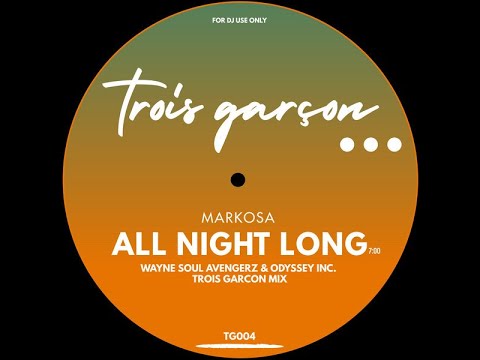 Markosa - All Night Long (Wayne Soul Avengerz & Odyssey Inc. Trois Garcon Mix)
