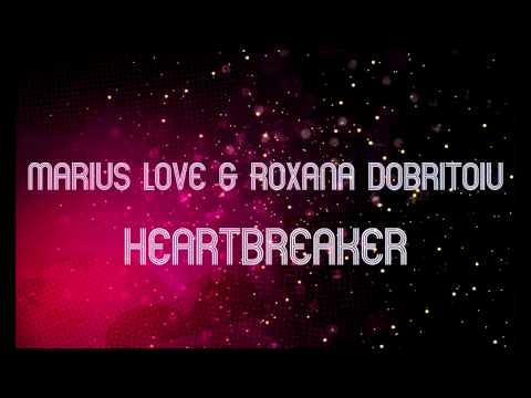 Marius Love & Roxana Dobritoiu - Heartbreaker [Original Version]
