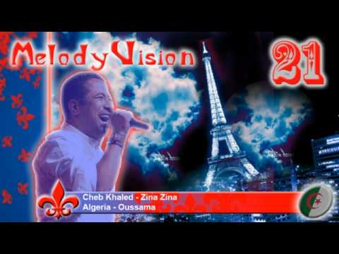 MelodyVision 21 - ALGERIA - Cheb Khaled - "Zina Zina"