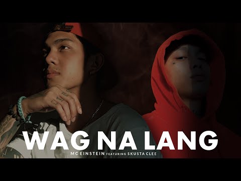 MC Einstein - Wag Na Lang feat. Skusta Clee - Official Lyric Video