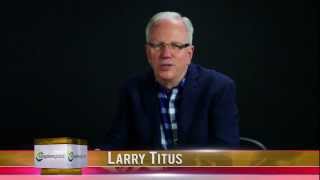 Larry Titus - Partnering With God | Part 02: Men Whom God Used