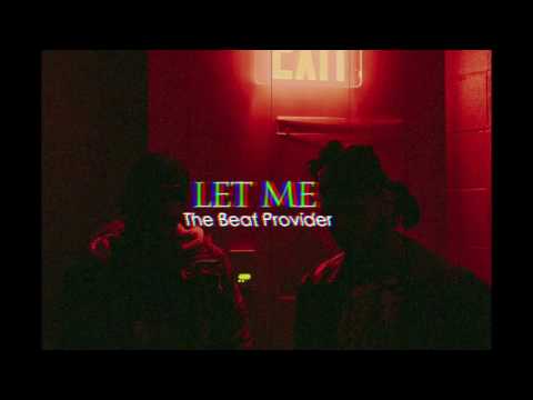 BRYSON TILLER X DRAKE X THE WEEKND X 6LACK TYPE BEAT "LET ME" (PROD THE BEAT PROVIDER)