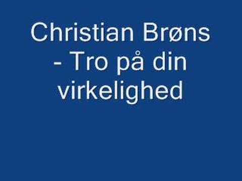 Christian Brøns - tro på din virkelighed