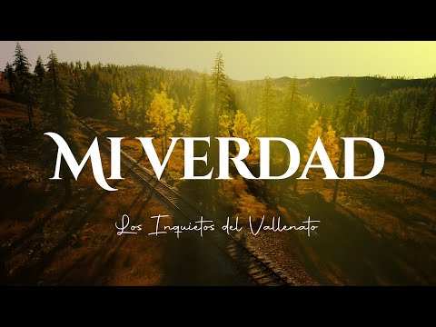 Mi Verdad - Los Inquietos Del Vallenato (Video Letra)