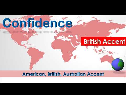 Confidence ~  Pronounce Confidence in American Accent, Australian Accent and British Accent