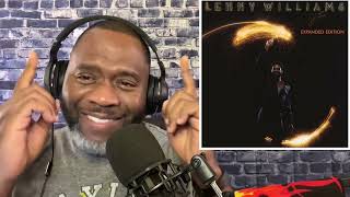 Reacting to @Lenny Williams // Think what we have