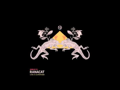 Ranacat - Love Is Superfood - mobilee113