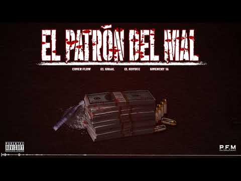 Cover Flow x El Graal x El Koyote x Givenchy 1-A | EL PATRON DEL MAL Prod. EL PRO [PROFAMILYMUSIC]