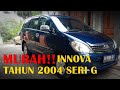 JUAL JUJUR Kijang Innova Tahun 2004 Seri G Manual Review Mobil Bekas Siap Pakai