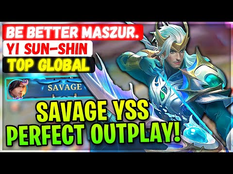 SAVAGE YSS PERFECT OUTPLAY! [ Top Global Yi Sun-shin ] Be Better Maszur.  - Mobile Legends Build