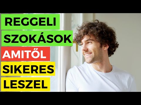 A SIKERES EMBEREK 5 REGGELI SZOKÁSA - A Vizualizáció és a Siker Titka (vonzás törvénye)