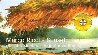 Sascha Kloeber - High above the Sunset (Remix) (Official Video)