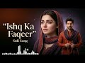 Ishq Ka Faqeer Heart Touching Sufi Song Jab Mohabbat Ne Mujhe Faqeer Bana Diya 2026