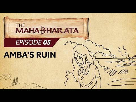 Mahabharata Episode 5 - Amba's Ruin