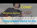 Sleep please come to me (cover), all rights reserved by Matthew Barber (with tabs and PDF)